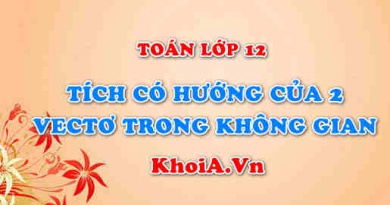 Tích có hướng của 2 vectơ là gì? Tính chất, Công thức tích có hướng của 2 vectơ và ứng dụng - Toán lớp 12